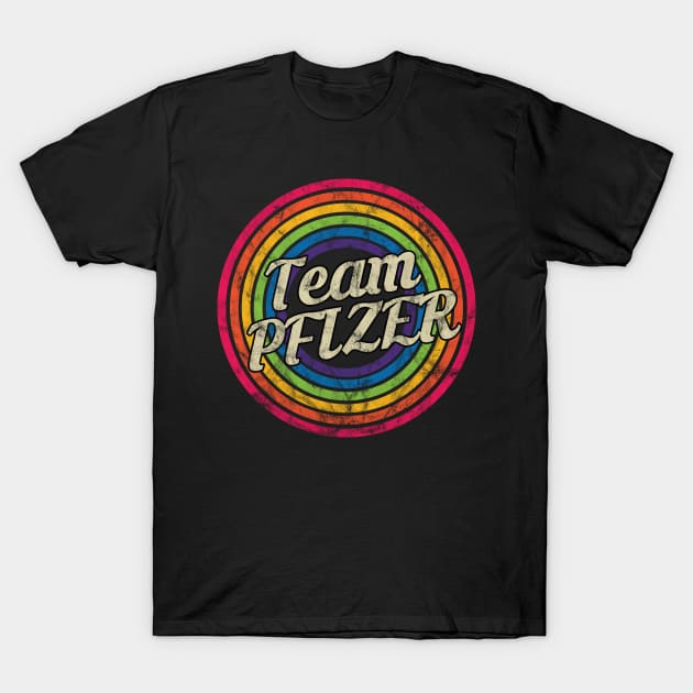 Team Pfizer - Retro Rainbow Faded-Style T-Shirt by MaydenArt